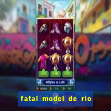 fatal model de rio claro sp